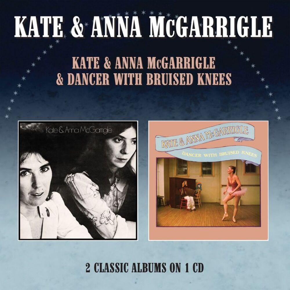 Mcgaarigle,Kate & Anna - Kate & Anna Mcgarrigle / Dancer With Bruised Knees -